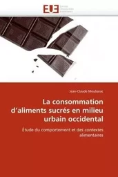 La consommation d''aliments sucrés en milieu urbain occidental