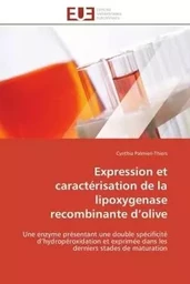 Expression et caractérisation de la lipoxygenase recombinante d olive