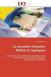 La mutation humaine R482X et l'épilepsie