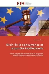 Droit de la concurrence et propriété intellectuelle