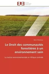 Le droit des communautés forestières à un environnement sain