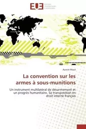 La convention sur les  armes à sous-munitions