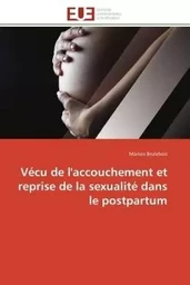 Vécu de l'accouchement et reprise de la sexualité dans le postpartum