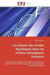 Les lésions des acides nucléiques dans les milieux biologiques humains