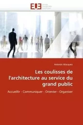 Les coulisses de l''architecture au service du grand public