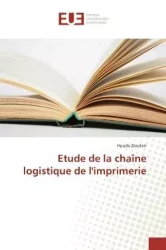 Etude de la chaîne logistique de l'imprimerie - Houda Zouiten - UNIV EUROPEENNE