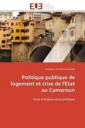 Politique publique de logement et crise de l'etat au cameroun