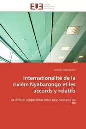 Internationalité de la rivière Nyabarongo et les accords y relatifs