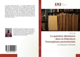 La question identitaire dans la littérature francophone postcoloniale