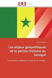 Les enjeux géopolitiques de la percée chinoise au sénégal