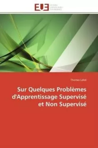 Sur Quelques Problèmes d'Apprentissage Supervisé et Non Supervisé - Thomas Laloë - UNIV EUROPEENNE