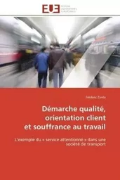 Démarche qualité, orientation client  et souffrance au travail