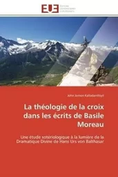 La théologie de la croix dans les écrits de basile moreau