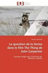 La question de la forme dans le film The Thing de John Carpenter