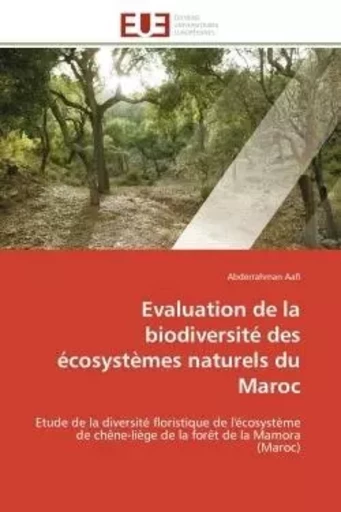 Evaluation de la biodiversité des écosystèmes naturels du Maroc - Abderrahman Aafi - UNIV EUROPEENNE