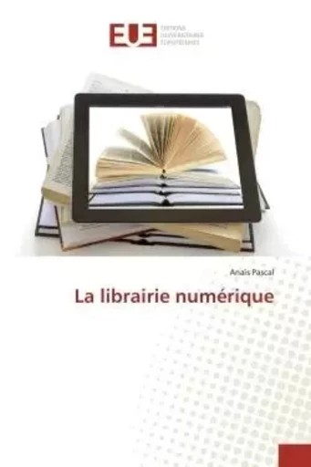 La librairie numérique - Anaïs Pascal - UNIV EUROPEENNE