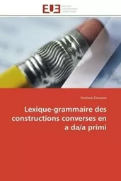 Lexique-grammaire des constructions converses en a da/a primi