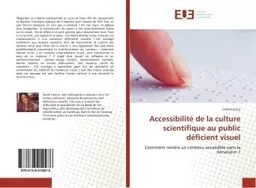 Accessibilité de la culture scientifique au public déficient visuel