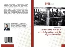 Le troisième mandat a dévoilé la vraie nature du régime burundais