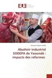 Abattoir industriel SODEPA de Yaoundé : impacts des reformes