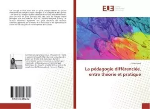 La pedagogie differenciee, entre theorie et pratique - Claire Zanni - UNIV EUROPEENNE