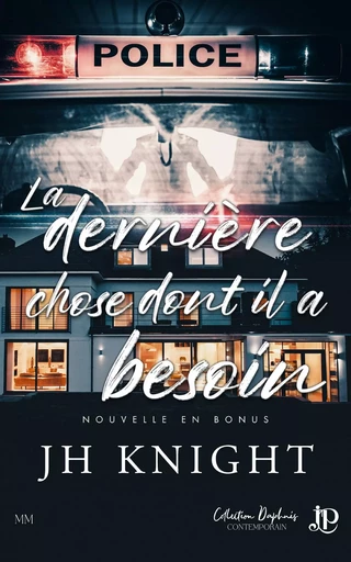 La dernière chose dont il a besoin - J.H. KNIGHT - JUNO PUBLISHING