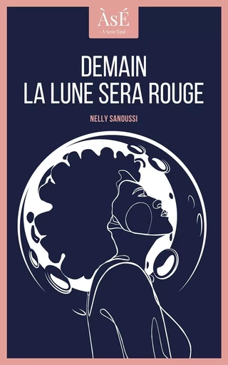 Demain la lune sera rouge - Nelly Sanoussi - BETA PUBLISHER