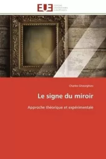 Le signe du miroir - Charles Gheorghiev - UNIV EUROPEENNE