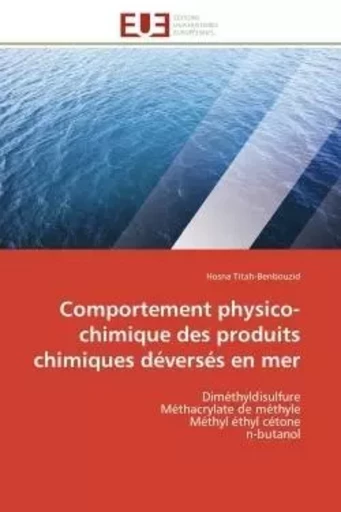 Comportement physico-chimique des produits chimiques déversés en mer - Hosna Titah-Benbouzid - UNIV EUROPEENNE