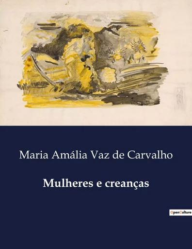 Mulheres e creanças - Maria Amália Vaz de Carvalho - CULTUREA