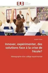 Innover, expérimenter, des solutions face à la crise de l'école?