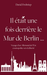 Il était une fois derrière le mur de Berlin...