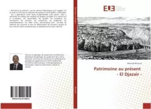 Patrimoine au présent - El Djazaïr - - Mourad Betrouni - UNIV EUROPEENNE