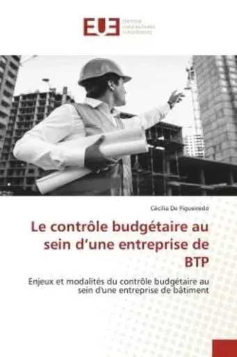 Le contrôle budgétaire au sein d'une entreprise de BTP - Cécilia De Figueiredo - UNIV EUROPEENNE