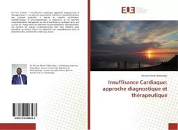 Insuffisance Cardiaque: approche diagnostique et therapeutique