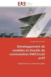 Développement de modèles et d'outils de cosimulation em/circuit actif