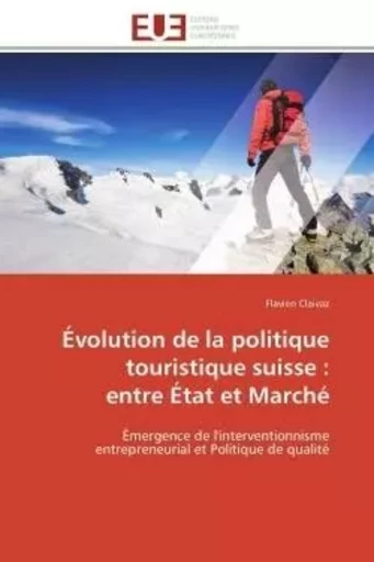 Évolution de la politique  touristique suisse :  entre état et marché -  CLAIVAZ-F - UNIV EUROPEENNE