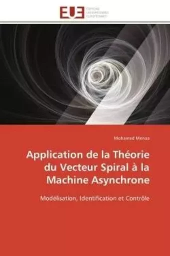 Application de la théorie du vecteur spiral à la machine asynchrone -  MENAA-M - UNIV EUROPEENNE