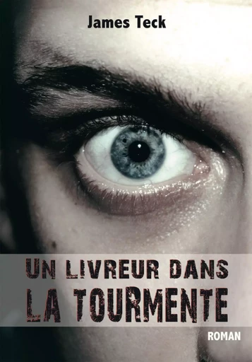 Un livreur dans la tourmente - James Teck - BOOKELIS