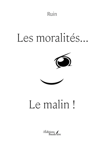 Les moralités...Le malin ! -  Ruin - BAUDELAIRE