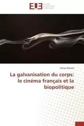 La galvanisation du corps: le cinéma français et la biopolitique