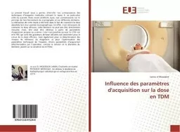 Influence des paramètres d'acquisition sur la dose en TDM