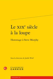 Le XIXe siècle à la loupe