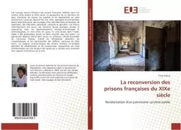 La reconversion des prisons françaises du XIXe siècle