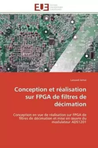 Conception et réalisation sur fpga de filtres de décimation -  JEMAI-L - UNIV EUROPEENNE