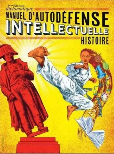 Manuel d'autodéfense intellectuelle : Histoire -  - MANIERE DE VOIR