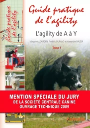 GUIDE PRATIQUE DE L AGILITY TOME 1