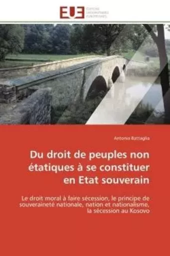 Du droit de peuples non étatiques à se constituer en Etat souverain - Antonia Battaglia - UNIV EUROPEENNE