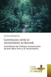 Commission vérité et réconciliation au Burundi.