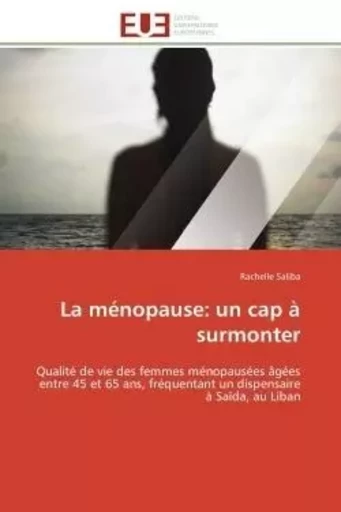 La ménopause: un cap à surmonter - Rachelle Saliba - UNIV EUROPEENNE